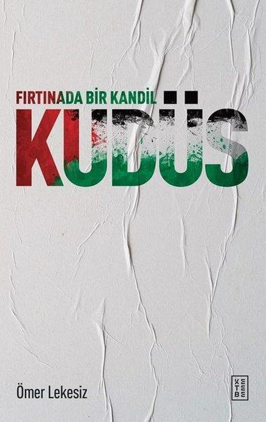 Fırtınada Bir Kandil: Kudüs | Ketebe (İnce Kapak)