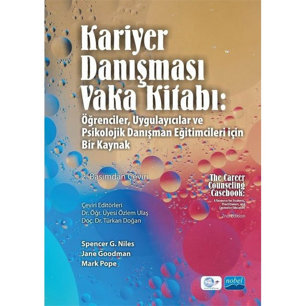 Kariyer Danışması Vaka Kitabı- Öğrenciler Uygulayıcılar ve Psikolojik Danışman Eğitimcileri İçin Bi | Nobel Akademik Yayıncılık (İnce Kapak)