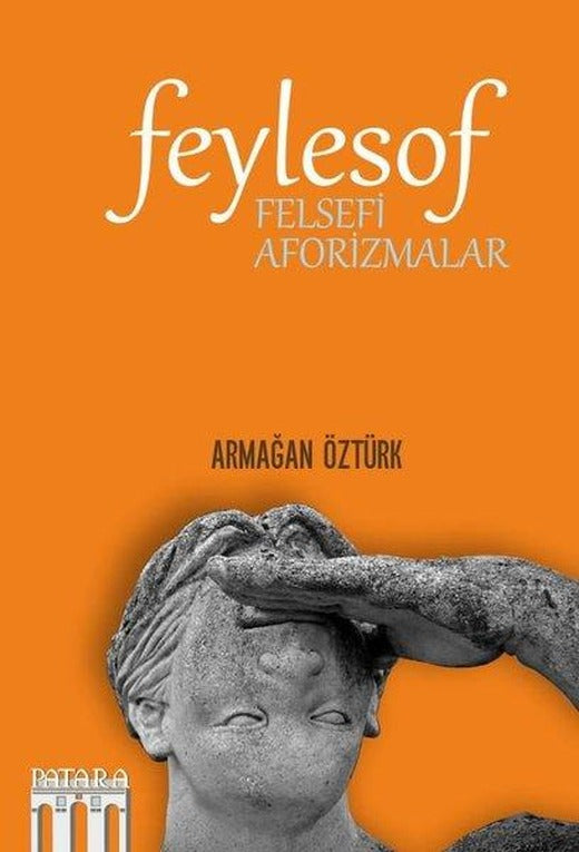 Feylesof - Felsefi Aforizmalar | Patara Kitap (İnce Kapak)