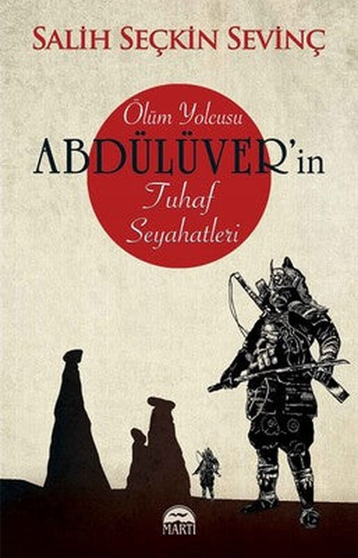 Ölüm Yolcusu Abdülüver'in Tuhaf Seyahatleri | Martı Yayınları