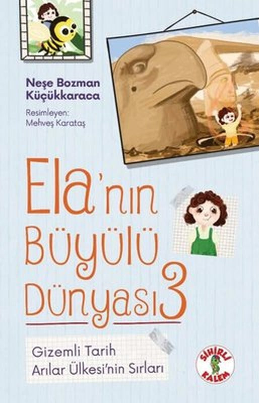 Gizemli Tarih - Arılar Ülkesi'nin Sırları - Ela'nın Büyülü Dünyası 3 | Sihirli Kalem