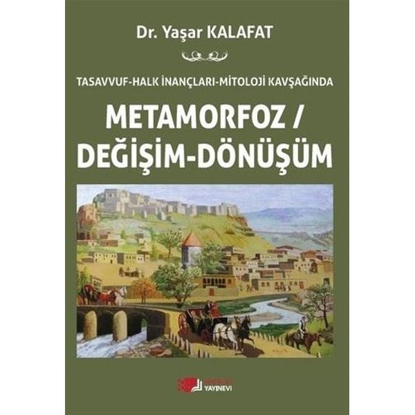 Tasavvuf - Halk İnançları - Mitoloji Kavşağında Metamorfoz/Değişim/Dönüşüm | Berikan Yayınevi (Ciltsiz)