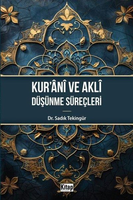 Kur'ani ve Akli Düşünme Süreçleri | Kitap Dünyası (İnce Kapak)