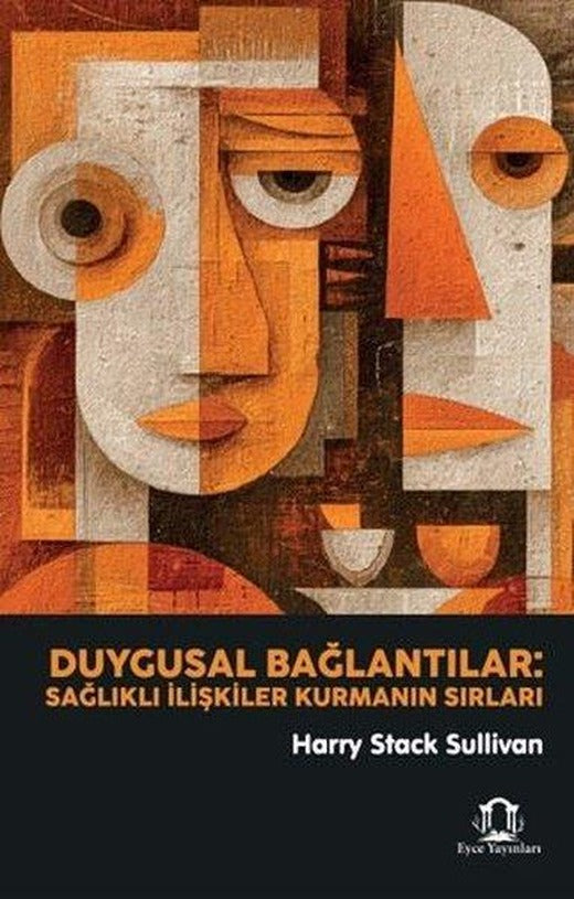 Duygusal Bağlantılar - Sağlıklı İlişkiler Kurmanın Sırları | Eyce Yayınları (İnce Kapak)