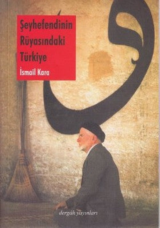 Şeyhefendinin Rüyasındaki Türkiye | Dergah Yayınları