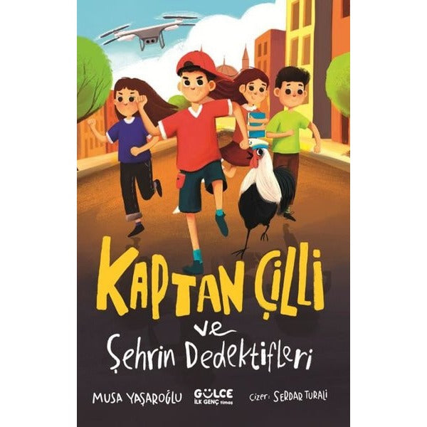 Kaptan Çilli ve Şehrin Dedektifleri | Gülce Çocuk (İnce Kapak)