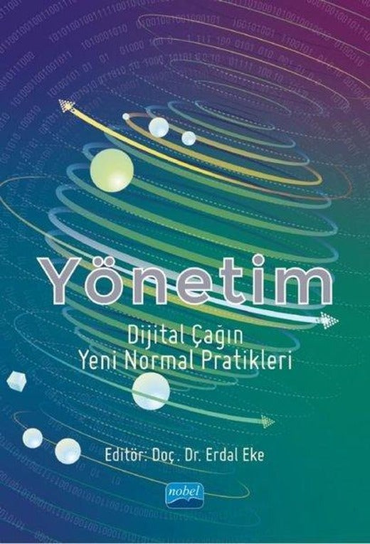 Yönetim - Dijital Çağın Yeni Normal Pratikleri | Nobel Akademik Yayıncılık (İnce Kapak)