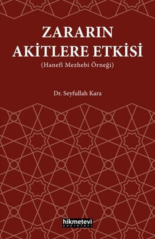 Zararın Akitlere Etkisi (Hanefi Mezhebi Örneği) | Hikmetevi Yayınları