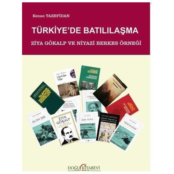 Türkiye'de Batılılaşma - Ziya Gökalp ve Niyazi Berkes Örneği | Doğu Kitabevi (İnce Kapak )