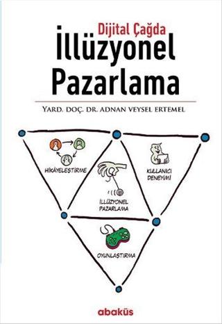 Dijital Çağda İllüzyonel Pazarlama | Abaküs Kitap (Ciltsiz)  - Resim 1