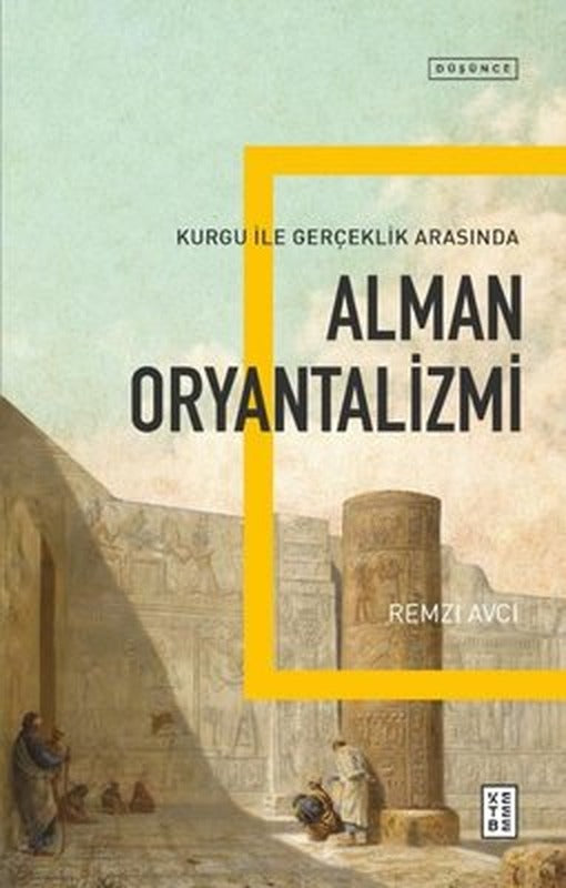 Alman Oryantalizmi - Kurgu ile Gerçek Arasında | Ketebe Yayınları