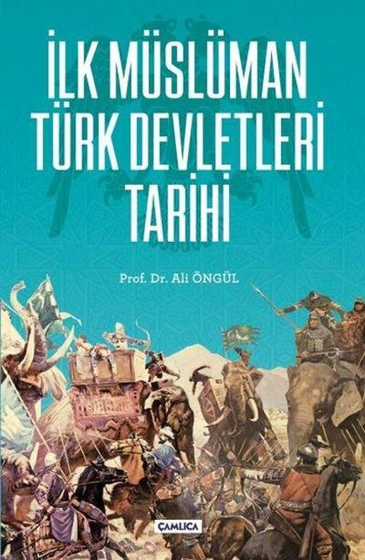 İlk Müslüman Türk Devletleri Tarihi | Çamlıca Basım Yayın (İnce Kapak)