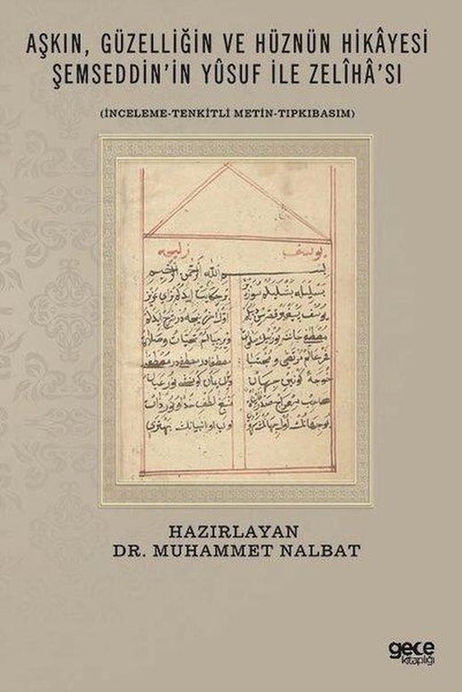 Aşkın Güzelliğin ve Hüznün Hikayesi-Şemseddin'in Yusuf ile Zeliha'sı | Gece Kitaplığı (İnce Kapak)