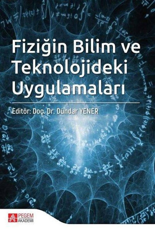 Fiziğin Bilim ve Teknolojideki Uygulamaları | Pegem Akademi Yayıncılık (İnce Kapak)