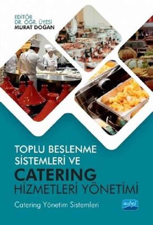 Toplu Beslenme Sistemleri ve Catering Hizmetleri Yönetimi | Nobel Akademik Yayıncılık