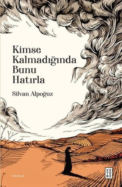 Kimse Kalmadığında Bunu Hatırla | Ketebe