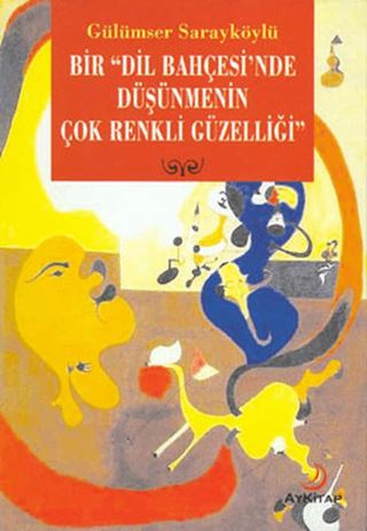 Bir Dil Bahçesi’nde Düşünmenin Çok Renkli Güzelliği
