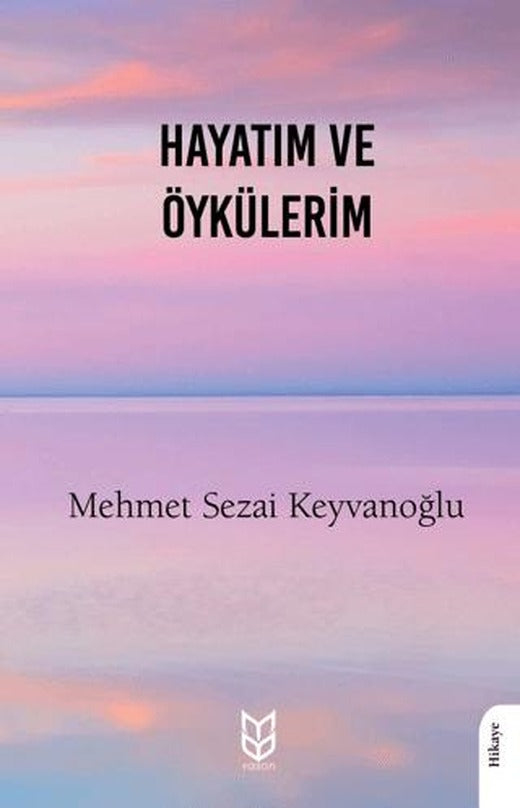 Hayatım ve Öykülerim | Yason Yayıncılık (Ciltsiz)