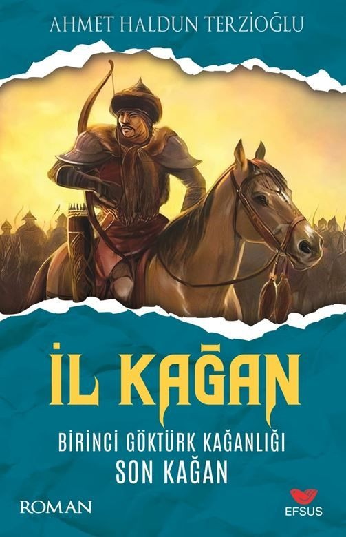İl Kağan Birinci Göktürk Kağanlığı Son Kağan | Efsus Yayınları (Ciltsiz)