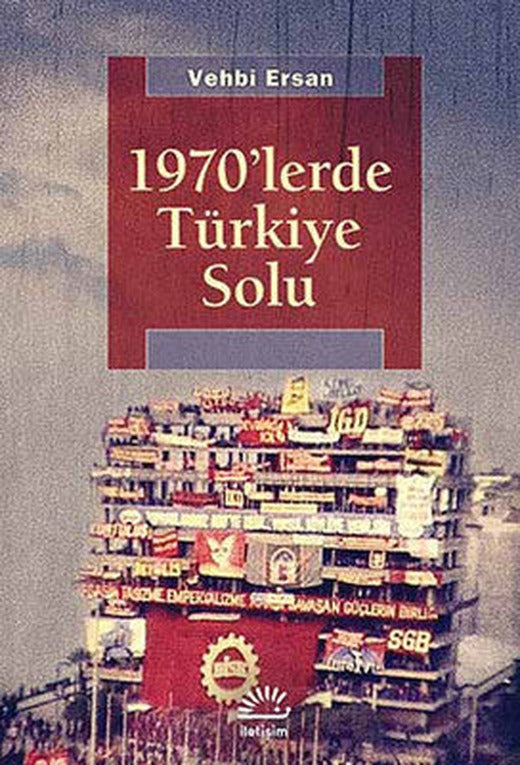1970'lerde Türkiye Solu | İletişim Yayınları