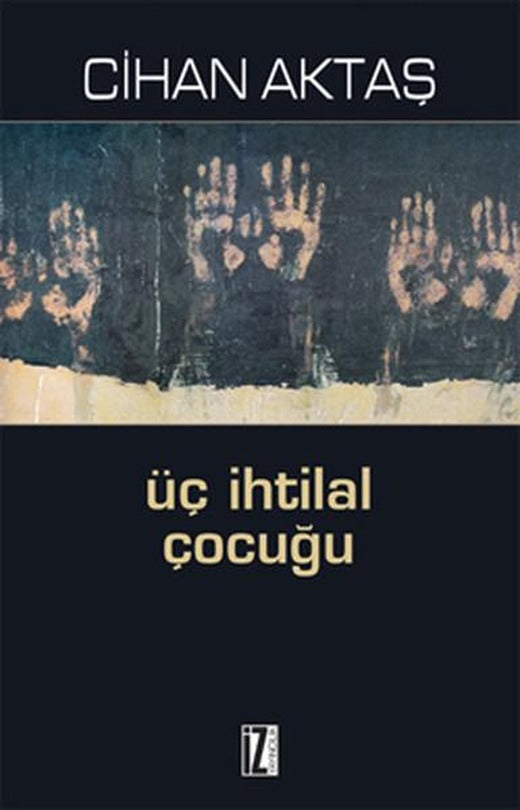 Üç İhtilal Çocuğu | İz Yayıncılık - Öykü Dizisi (İnce Kapak)