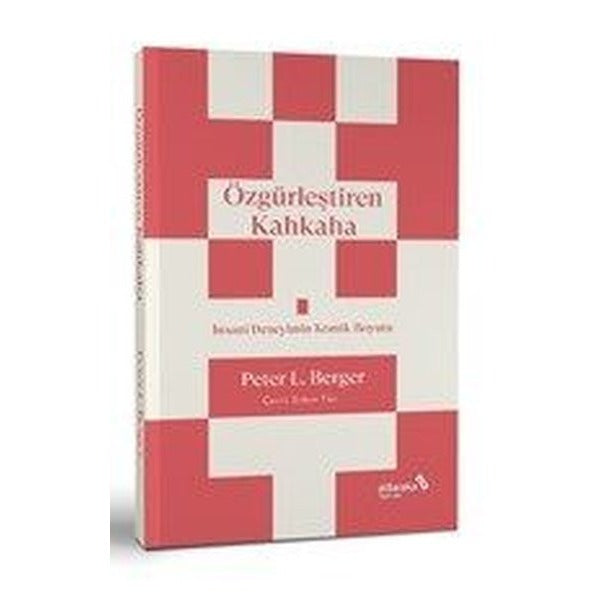 Özgürleştiren Kahkaha - İnsani Deneyimin Komik Boyutu | alBaraka Yayınları (İnce Kapak)