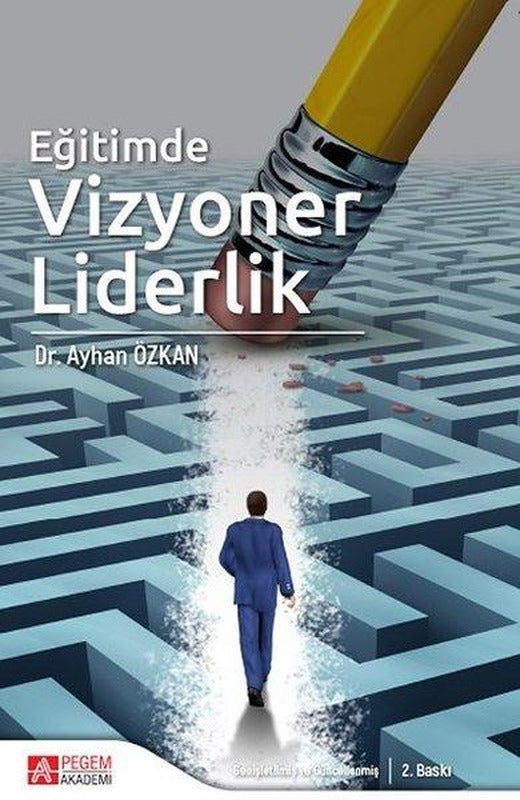 Eğitimde Vizyoner Liderlik | Pegem Akademi Yayıncılık (İnce Kapak)
