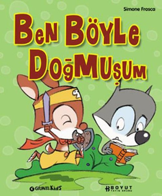Ben Böyle Doğmuşum | Boyut Yayın Grubu - Çocuk Kitapları Dizisi (İnce Kapak)