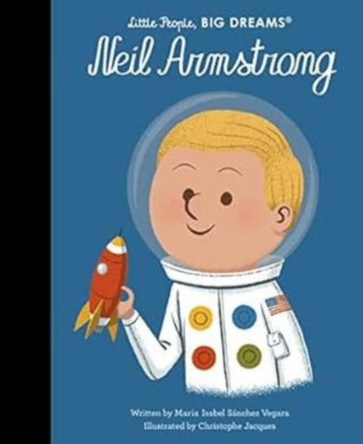 Little People, Big Dreams: Neil Armstrong | FRANCES LINCOLN (Ciltli)