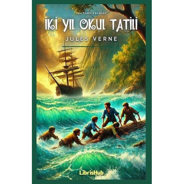 İki Yıl Okul Tatili | Librishub Yayınları (İnce Kapak )