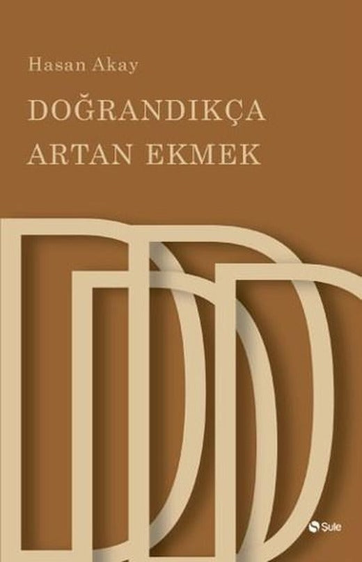 Doğrandıkça Artan Ekmek | Şule Yayınları (İnce Kapak)