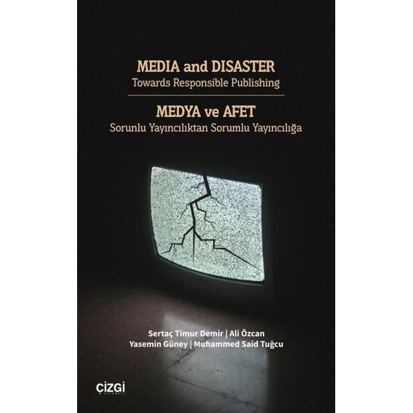 Media and Disaster Towards Responsible Publishing - Medya ve Afet - Sorunlu Yayıncılıktan Sorumlu Yayıncılığa | Çizgi Kitabevi (İnce Kapak)