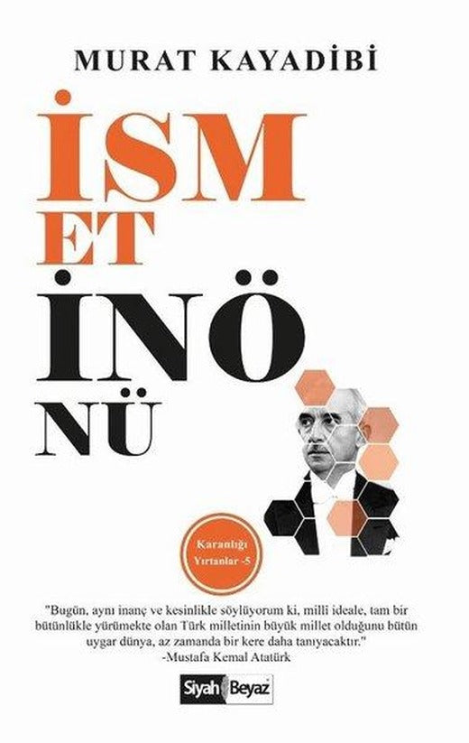 İsmet İnönü - Karanlığı Yırtanlar 5 | Siyah Beyaz (İnce Kapak)