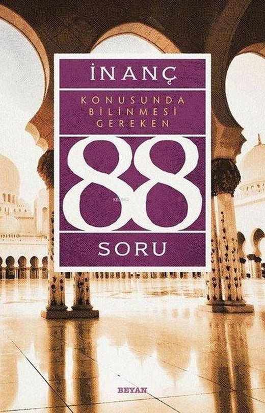 İnanç Konusunda Bilinmesi Gereken 88 Soru | Beyan Yayınları (İnce Kapak)