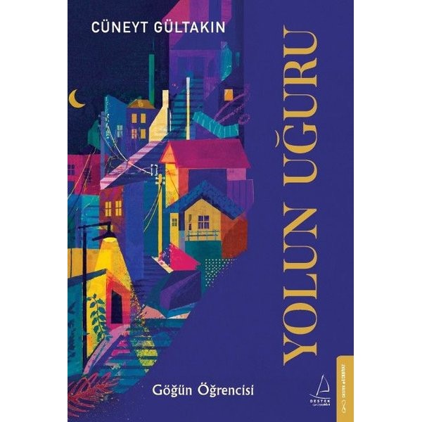 Yolun Uğuru - Göğün Öğrencisi | Destek Yayınları (İnce Kapak)
