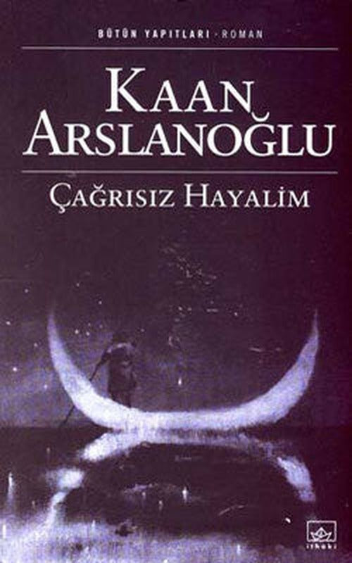 Çağrısız Hayalim | İthaki Yayınları