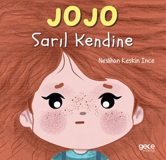 Jojo - Sarıl Kendine | Gece Kitaplığı (İnce Kapak)