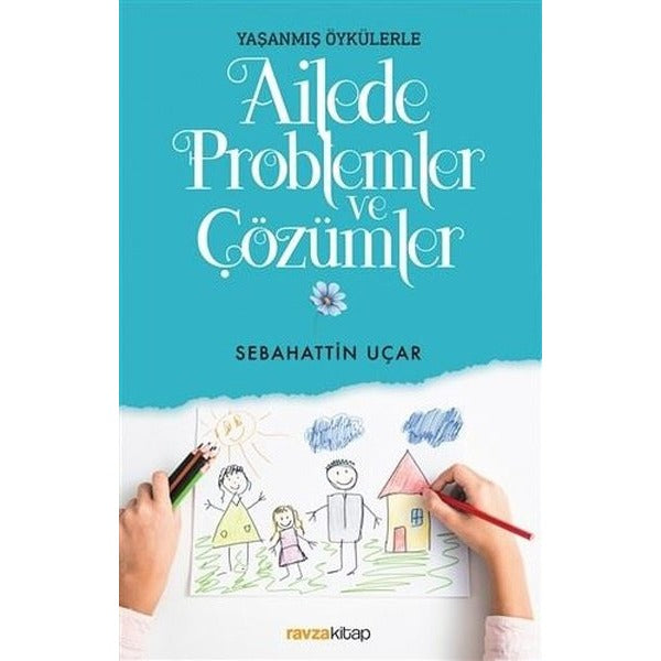 Ailede Problemler ve Çözümler