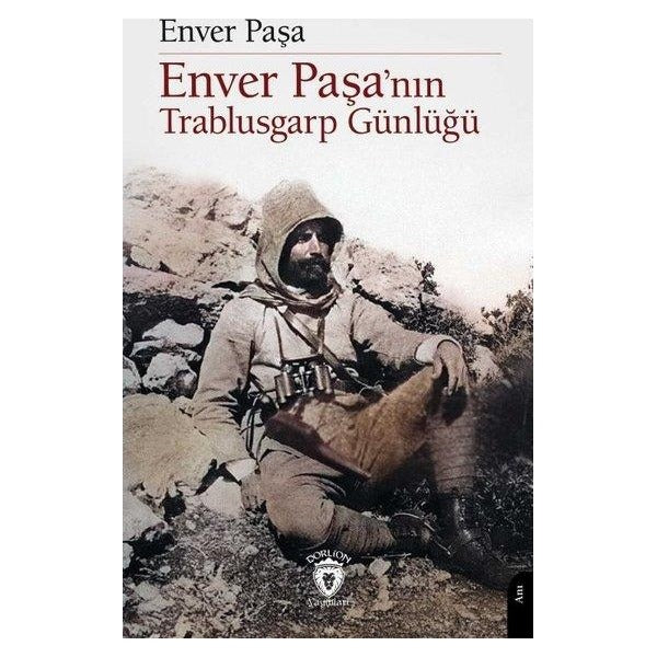 Enver Paşa’nın Trablusgarp Günlüğü | Dorlion Yayınları (Ciltsiz)