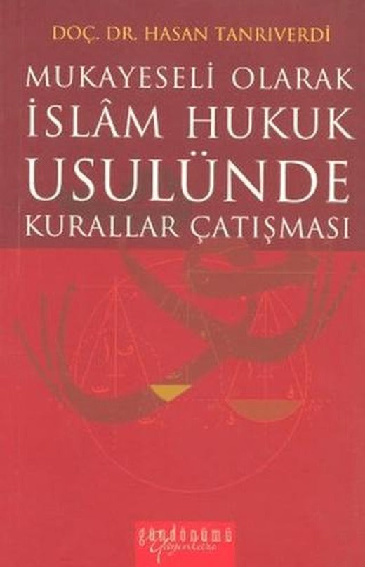 Mukayeseli Olarak İslam Hukuk Usulünde Kurallar Çatışması