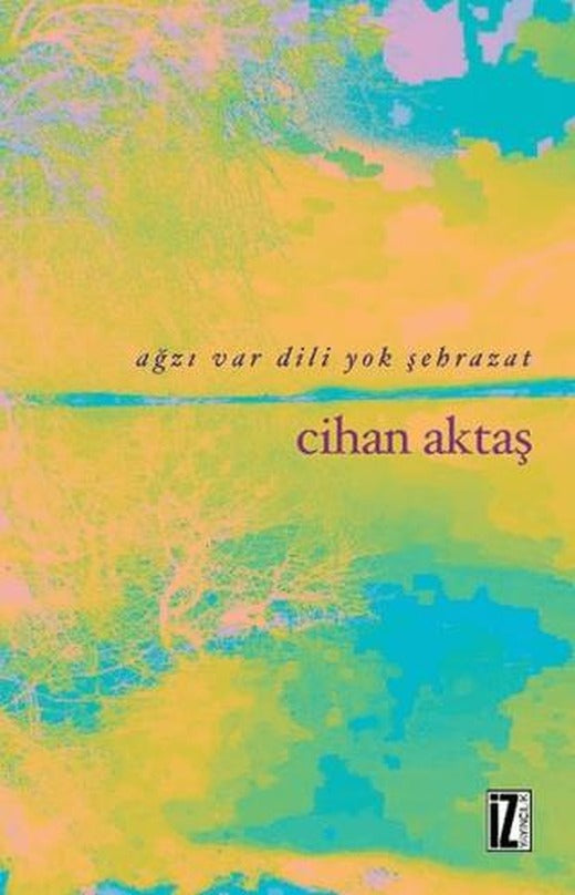 Ağzı Var Dili Yok Şehrazat | İz Yayıncılık (Ciltsiz)