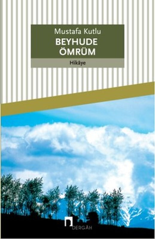 Beyhude Ömrüm | Dergah Yayınları