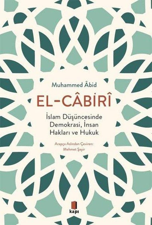 El-Cabiri: İslam Düşüncesinde Demokrasi İnsan Hakları ve Hukuk | Kapı Yayınları (İnce Kapak)