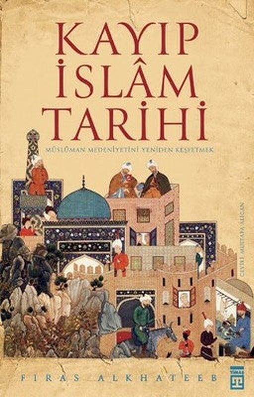 Kayıp İslam Tarihi | Timaş Yayınları