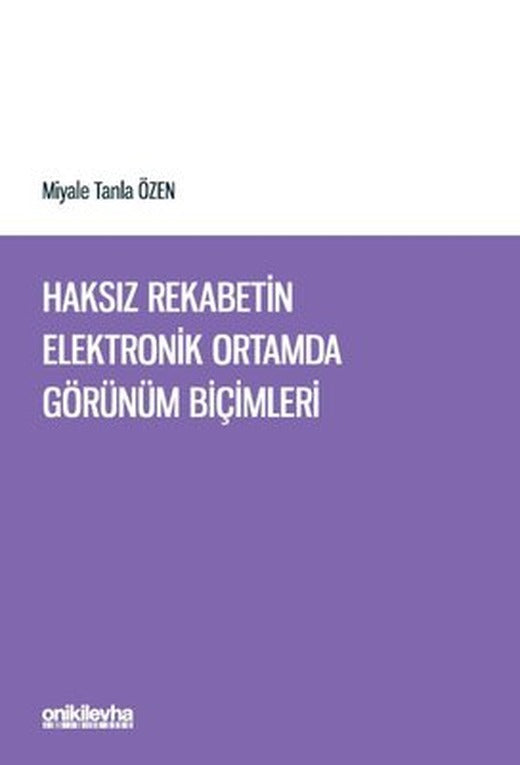Haksız Rekabetin Elektronik Ortamda Görünüm Biçimleri | On İki Levha Yayıncılık