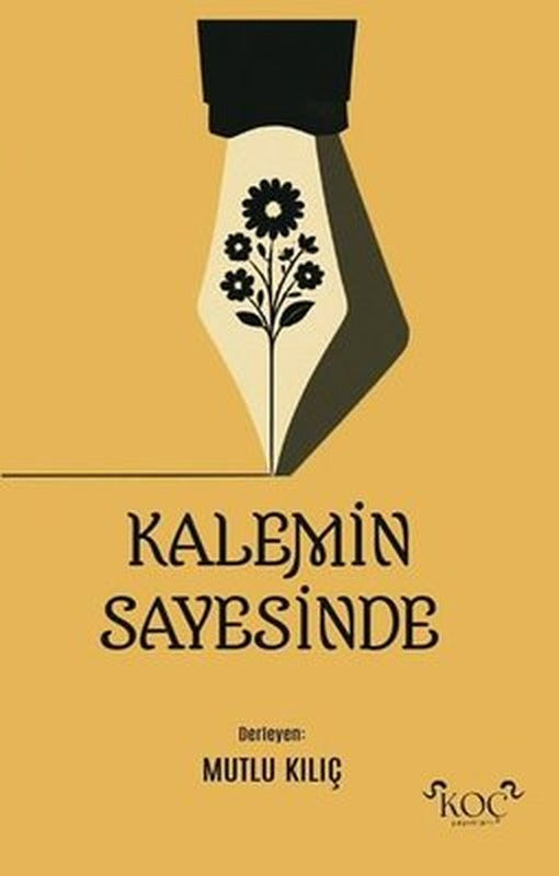 Kalemin Sayesinde | Mutlu Kılıç (İnce Kapak)