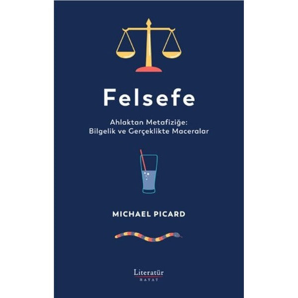 Felsefe: Ahlaktan Metafiziğe: Bilgelik ve Gerçeklikte Maceralar | Literatür Hayat (Ciltli)