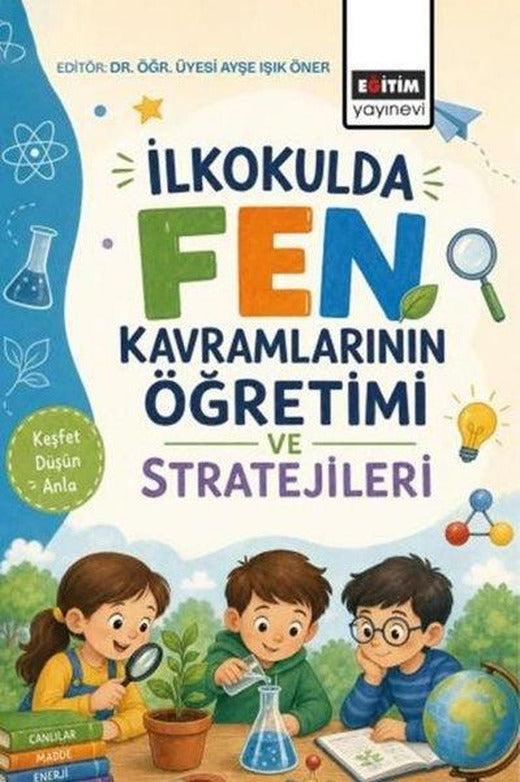 İlkokulda Fen Kavramlarının Öğretimi ve Stratejileri | Eğitim Yayınevi (İnce Kapak)