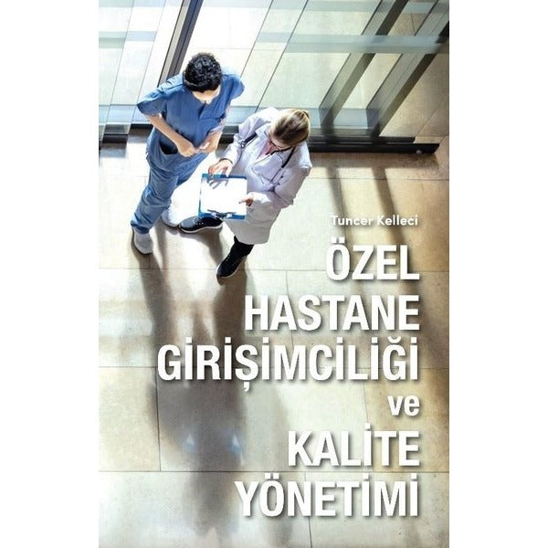 Özel Hastane Girişimciliği ve Kalite Yönetimi | Hürriyet Kitap (Ciltli)