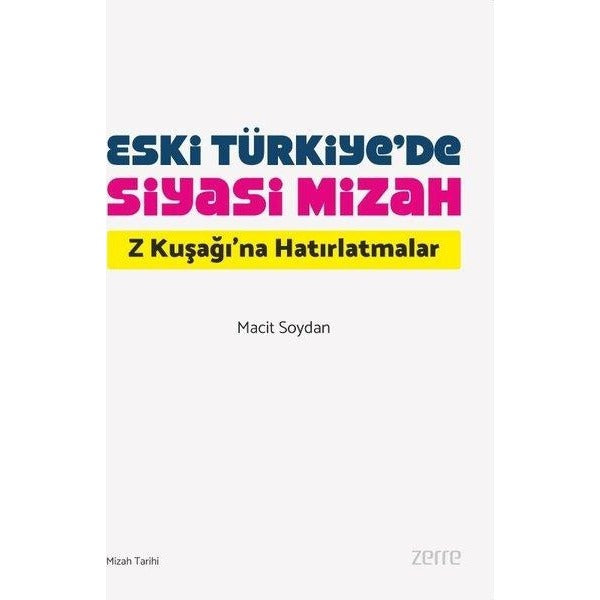 Eski Türkiye'de Siyasi Mizah - Z Kuşağı'na Hatırlatmalar | Zerre Kitap (İnce Kapak)